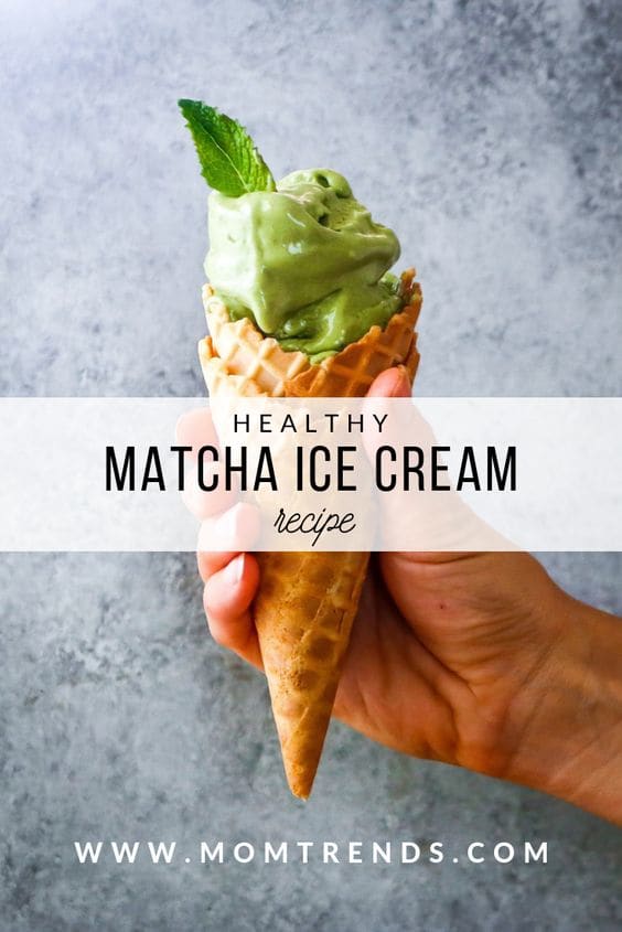 Healthy Matcha Ice Cream Recipe - MomTrends