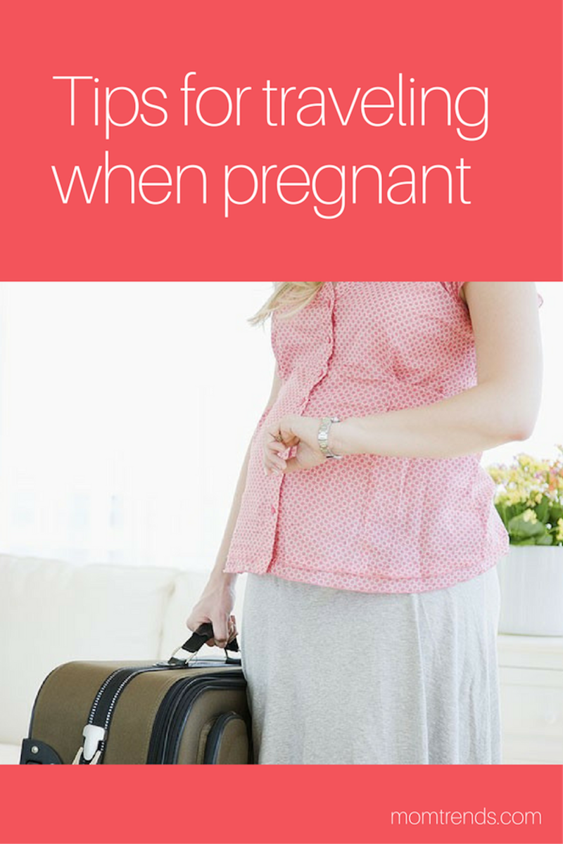 tips-for-traveling-when-pregnant-momtrends