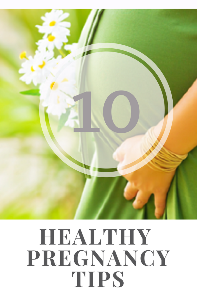 Ten Healthy Pregnancy Tips - MomTrendsMomTrends